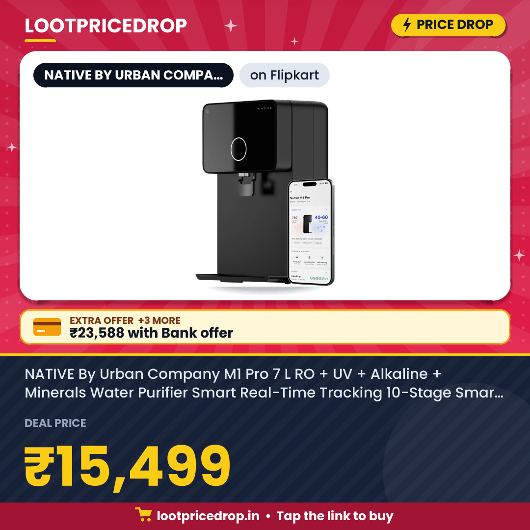 🚨 Price Drop Alert! Appliance Price Crash! 🏠 NATIVE By Urban Company M1 Pro 7 L RO + UV + Alkaline + Minerals Water Purifier… @ ₹15,499